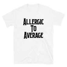 Load image into Gallery viewer, Allergic to Average 1
